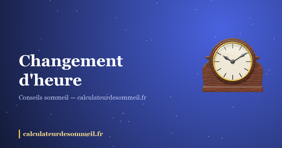 Changement d'heure : la méthode pour s'adapter en douceur : illustration