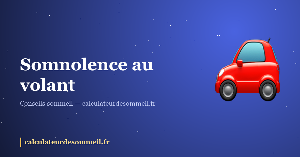 Somnolence au volant : la reconnaître, la prévenir — et arrêter de croire aux fausses parades : illustration